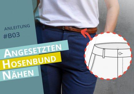 Das Bild ist das Titelbild für die Anleitung zum nähen eines angesetzten Hosenbundes.